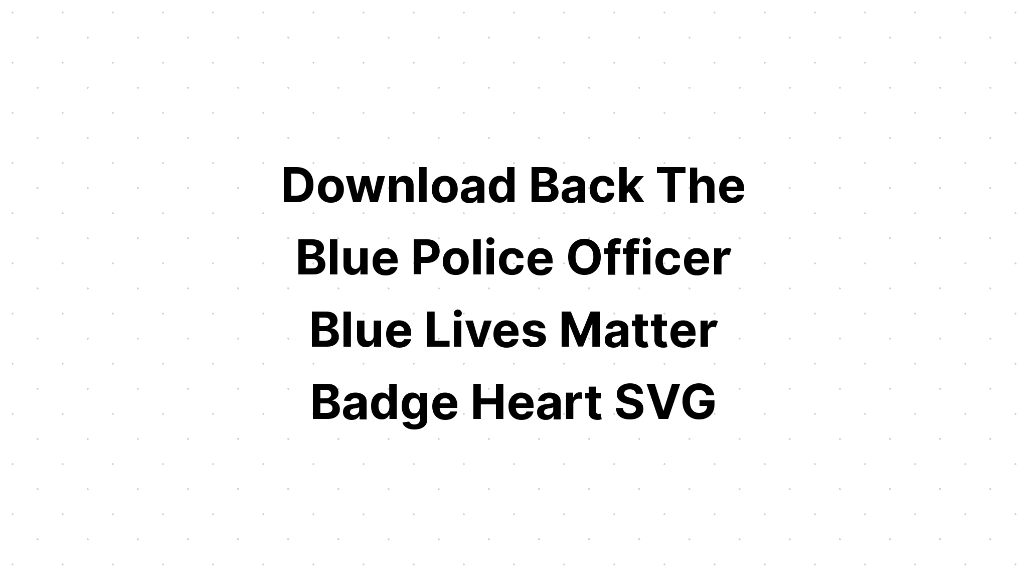 Download Back The Blue Hearbeat Svg Police Svg SVG File